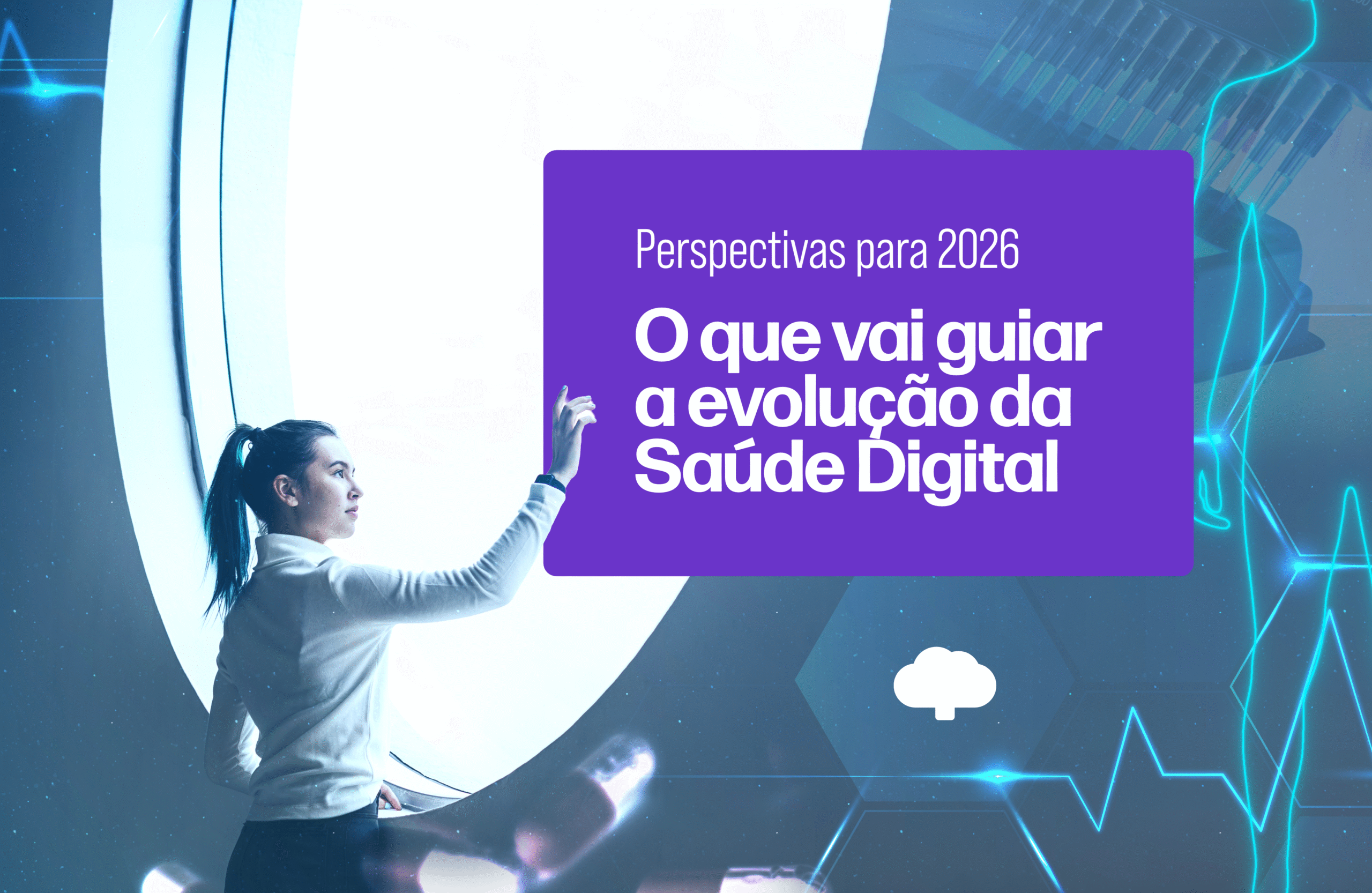 Perspectivas para 2026: o que vai guiar a evolução da Saúde Digital